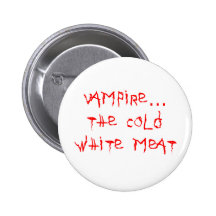 Vampire the Cold White Meat Button