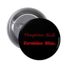 Vampires Suck. Zombies Bite. Pinback Buttons