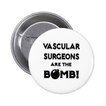 Vascular Surgeons Are The Bomb! Button