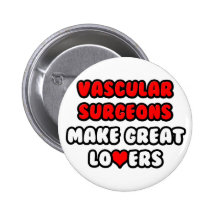 Vascular Surgeons Make Great Lovers Pins