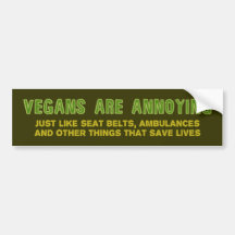 Vegans Are Annoying Bumper Sticker