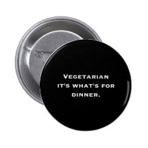 Vegetarian it's what's for dinner button