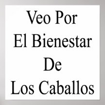 Veo Por El Bienestar De Los Caballos Print