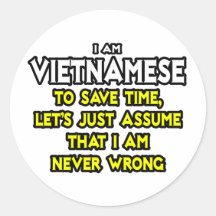 Vietnamese...Assume I Am Never Wrong Sticker