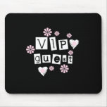 VIP Guest Flowers Mouse Pads