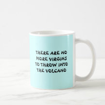 VIRGINS TO THROW INTO THE VOLCANO MUG