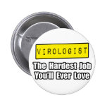 Virologist...Hardest Job You'll Ever Love Pins