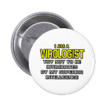 Virologist...Superior Intelligence Pinback Buttons