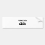 Virologists Are The Bomb! Bumper Sticker