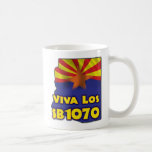 Viva Los SB1070 - Arizona Immigration Reform Mugs