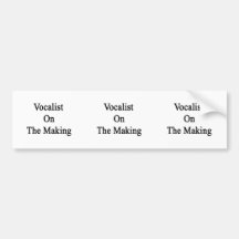 Vocalist On The Making Bumper Sticker