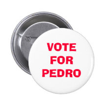 VOTE FOR PEDRO PINS