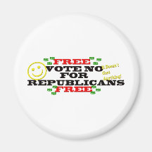Vote No Republicans Its Free Magnet