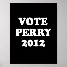 VOTE PERRY IN 2012 (white) Posters