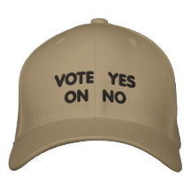 VOTE YES ON NO EMBROIDERED BASEBALL CAPS