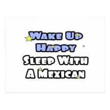 Wake Up Happy...Sleep With a Mexican Postcard