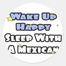 Wake Up Happy...Sleep With a Mexican Sticker