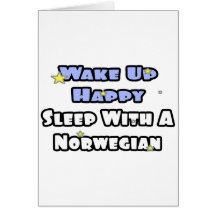 Wake Up Happy...Sleep With a Norwegian Card