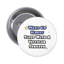 Wake Up Happy...Sleep With a Vascular Surgeon Pins