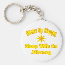 Wake Up Happy ... Sleep With an Attorney Key Chains