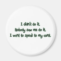 Want to Speak to My Aunt Fridge Magnets