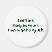Want to Speak to My Uncle Refrigerator Magnet