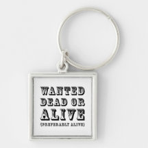 Wanted Dead or Alive Keychain