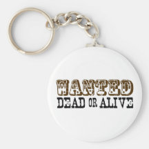 Wanted Dead Or Alive Keychains