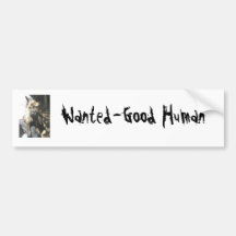 Wanted-Good Human Bumper Stickers
