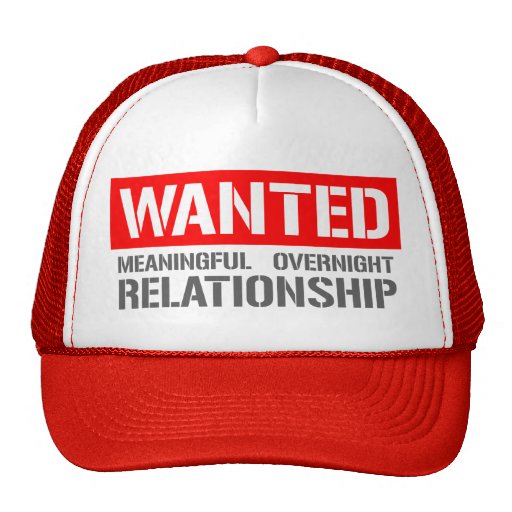 Wanted meaningful overnight relationship mesh hats