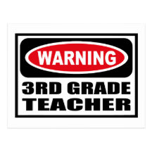 Warning 3RD GRADE TEACHER Postcard