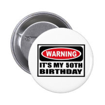 Warning 50th Birthday Pinback Buttons