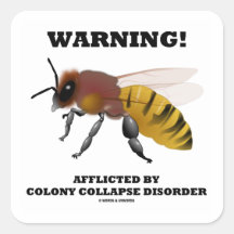 Warning! Afflicted By Colony Collapse Disorder Sticker