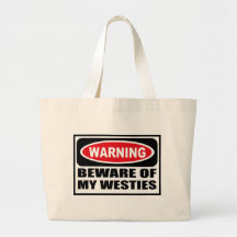 Warning BEWARE OF MY WESTIES Bag