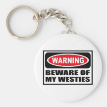 Warning BEWARE OF MY WESTIES Key Chain
