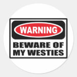 Warning BEWARE OF MY WESTIES Sticker