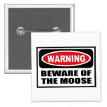 Warning BEWARE OF THE MOOSE Button