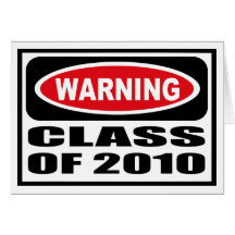Warning CLASS OF 2010 Greeting Card