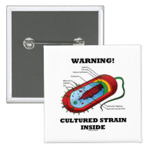 Warning! Cultured Strain Inside (Prokaryote) Pins