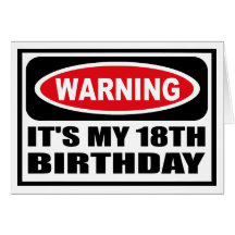 Warning IT'S MY 18TH BIRTHDAY Greeting Card