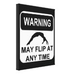 Warning may flip stretched canvas prints