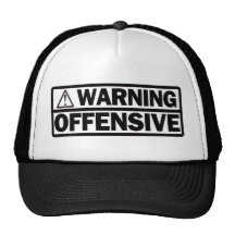 Warning Offensive Hats