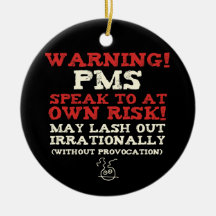 Warning! PMS! Christmas Tree Ornaments