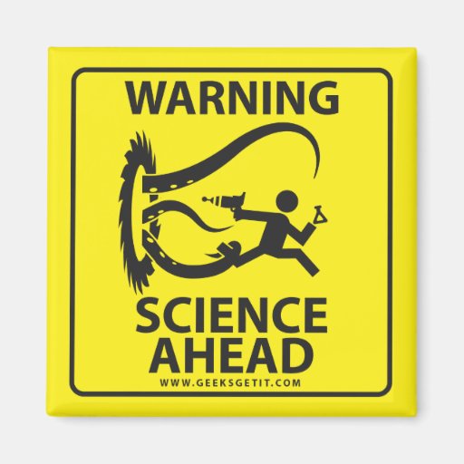 WARNING! SCIENCE AHEAD! REFRIGERATOR MAGNETS