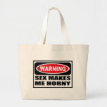 Warning SEX MAKES ME HORNY Bag