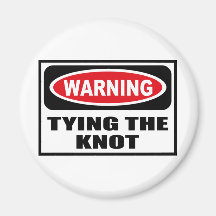 Warning TYING THE KNOT Magnet