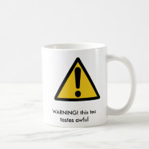 warningL, WARNING! this tea tastes awful Coffee Mugs