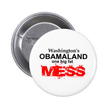 Washington's Obamaland One Big Fat Mess Pinback Button