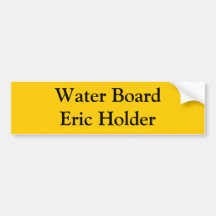 Water Board Eric Holder Bumper Stickers