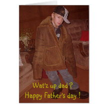Wat'z up dad ?Happy Father's day ! Card